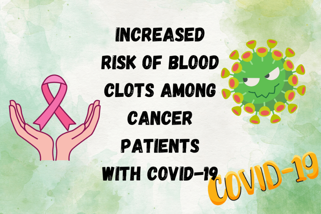 Emerging Study Highlights Increased Risk of Blood Clots Among Cancer Patients with Covid-19