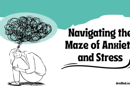 Navigating the Maze of Anxiety and Stress