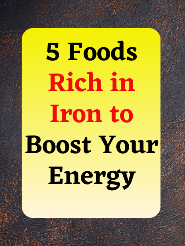 5 Foods Rich in Iron to Boost Your Energy