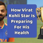 How Virat Kohli Star Is Preparing For His Health