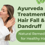 Ayurveda Treatment for Hair Fall & Dandruff