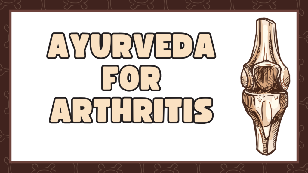 Ayurveda for Arthritis