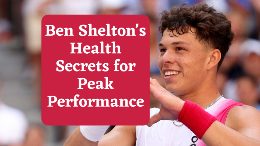 Ben Shelton's Health Secrets for Peak Performance