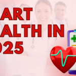 Heart Health in 2025