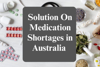 Solution On Medication Shortages in Australia