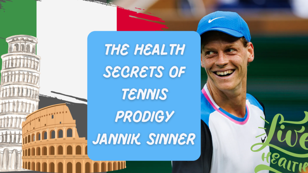 The Health Secrets of Tennis Prodigy Jannik Sinner