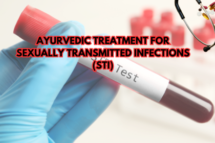 Ayurvedic Treatment for Sexually Transmitted Infections (STIs)