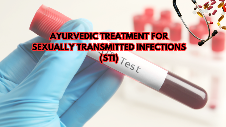 Ayurvedic Treatment for Sexually Transmitted Infections (STIs)