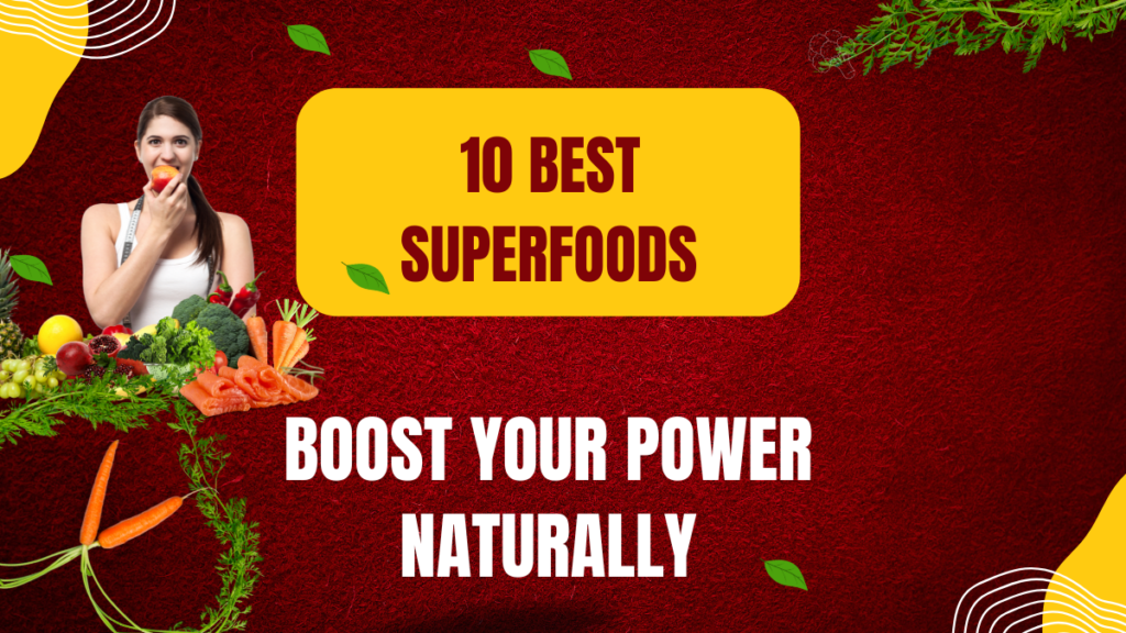 10 Best Superfoods for Energy: Boost Your Power Naturally