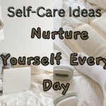 Self-Care Ideas