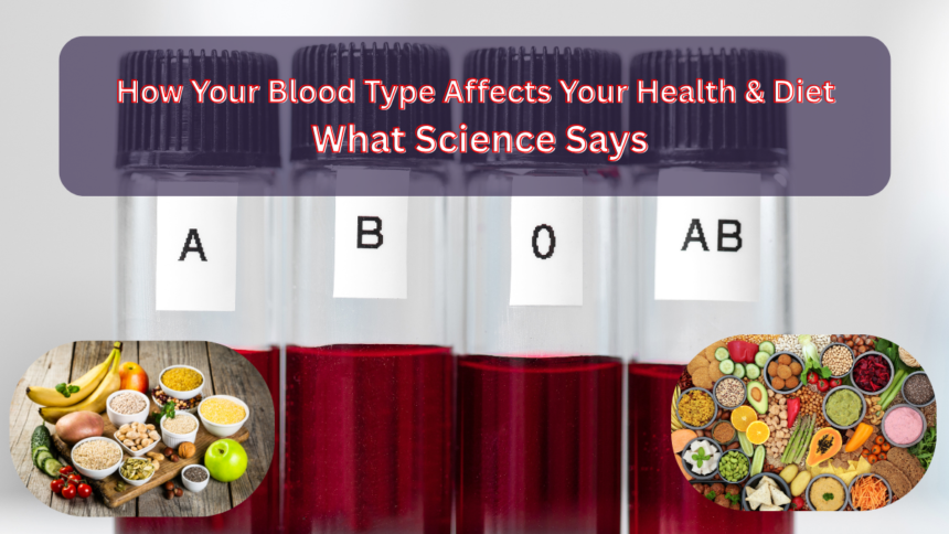 Blood Type Affects Your Health & Diet