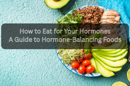 Hormone-Balancing Foods