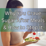 You Crave Sugar After Meals