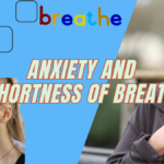 Anxiety and Shortness of Breath