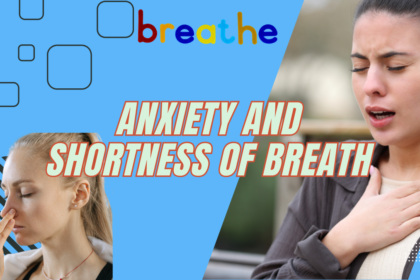Anxiety and Shortness of Breath