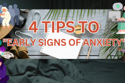 Early signs of Anxiety