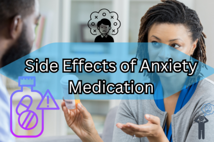Side Effects of Anxiety Medication
