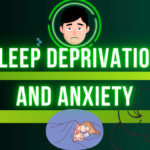 Sleep Deprivation and Anxiety