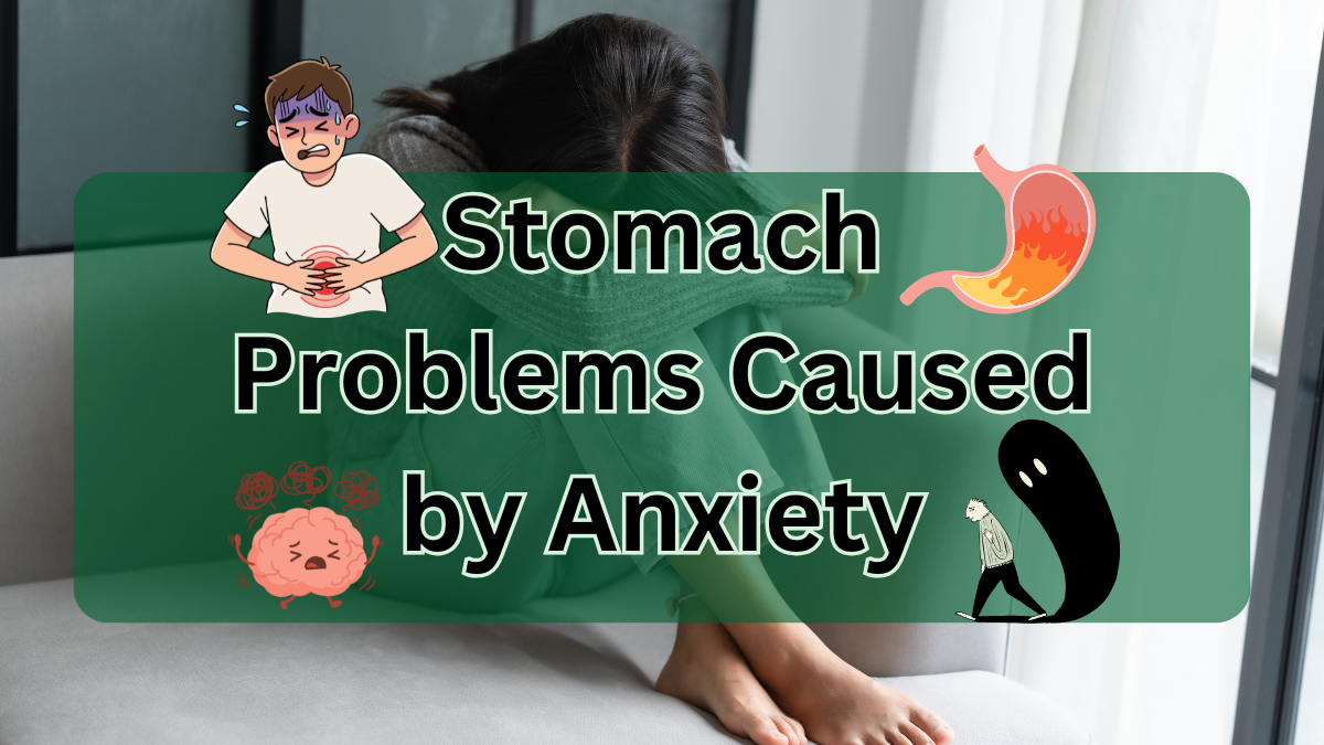 Stomach Problems Caused by Anxiety