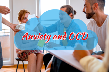 Anxiety and OCD