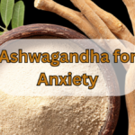 Ashwagandha for Anxiety