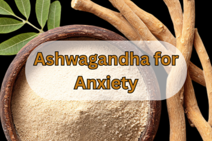 Ashwagandha for Anxiety