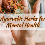 Ayurvedic Herbs for Mental Health