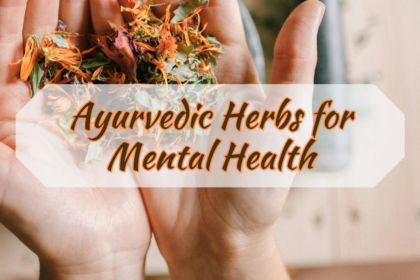 Ayurvedic Herbs for Mental Health