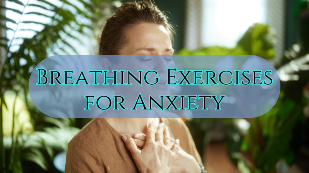 Breathing Exercises for Anxiety