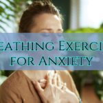 Breathing Exercises for Anxiety
