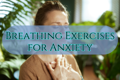 Breathing Exercises for Anxiety