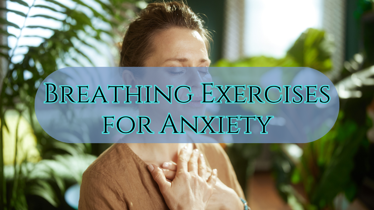 Breathing Exercises for Anxiety