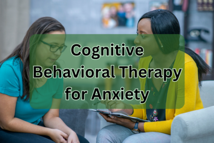Cognitive Behavioral Therapy for Anxiety