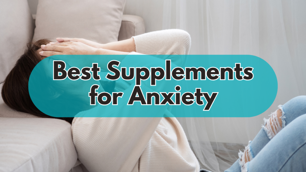 Best Supplements for Anxiety