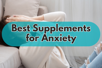 Best Supplements for Anxiety
