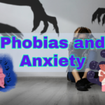 Phobias and Anxiety