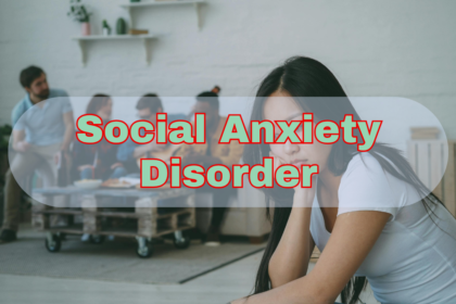 Social Anxiety Disorder