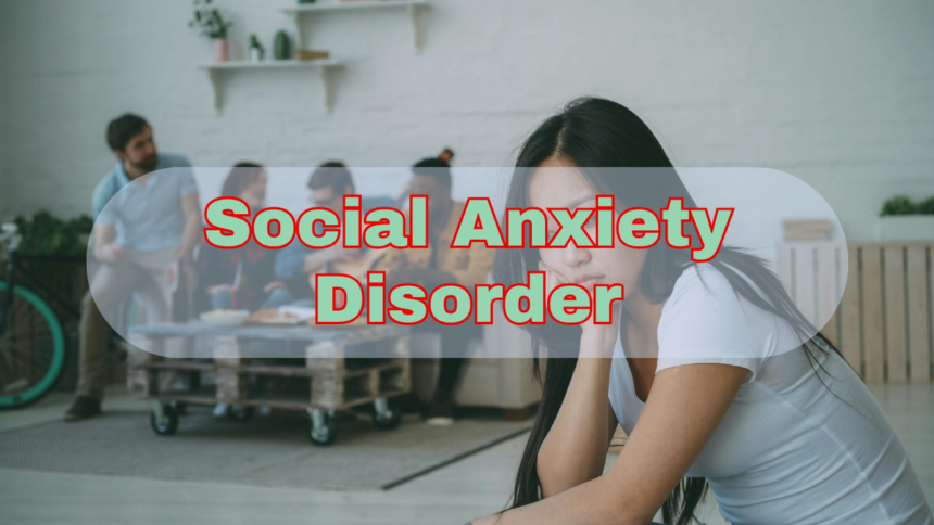 Social Anxiety Disorder