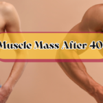 Muscle Mass After 40