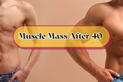 Muscle Mass After 40