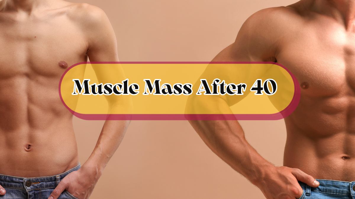 Muscle Mass After 40