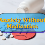 Anxiety Without Medication