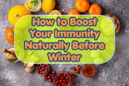 How to Boost Your Immunity Naturally