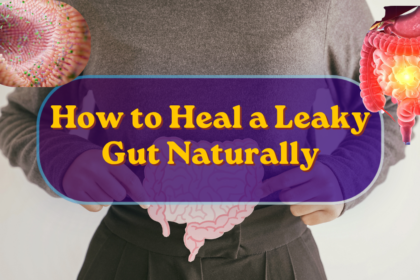 How to Heal a Leaky Gut Naturally