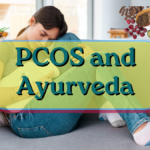 PCOS and Ayurveda