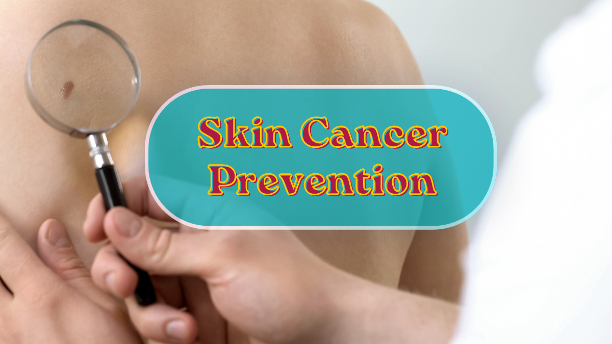 Skin Cancer Prevention