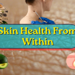 Skin Health From Within