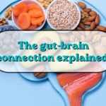The gut-brain connection explained.