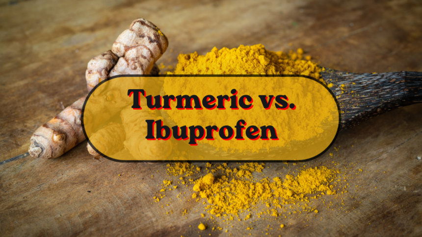 Turmeric vs. Ibuprofen