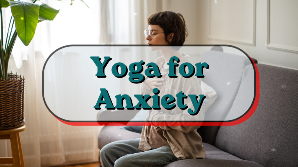Yoga for Anxiety
